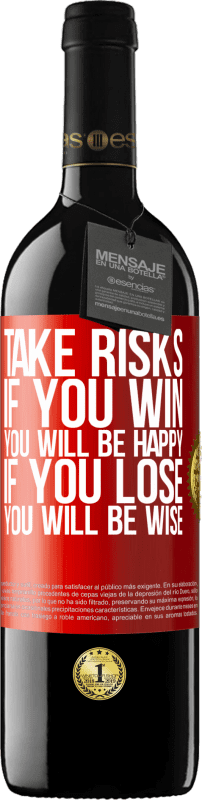 39,95 € Бесплатная доставка | Красное вино Издание RED MBE Бронировать Рисковать. Если вы выиграете, вы будете счастливы. Если вы проиграете, вы будете мудрыми Красная метка. Настраиваемая этикетка Бронировать 12 Месяцы Урожай 2014 Tempranillo