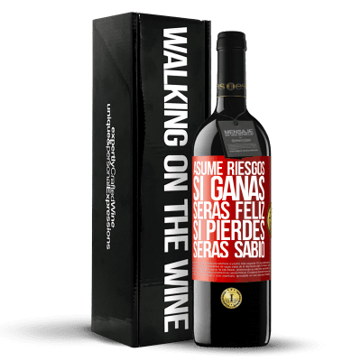 «Asume riesgos. Si ganas, serás feliz. Si pierdes, serás sabio» Edición RED MBE Reserva