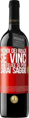 39,95 € Spedizione Gratuita | Vino rosso Edizione RED MBE Riserva Prendi dei rischi. Se vinci, sarai felice. Se perdi, sarai saggio Etichetta Rossa. Etichetta personalizzabile Riserva 12 Mesi Raccogliere 2016 Tempranillo