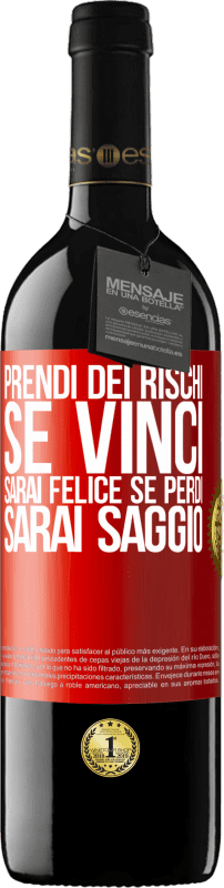 39,95 € Spedizione Gratuita | Vino rosso Edizione RED MBE Riserva Prendi dei rischi. Se vinci, sarai felice. Se perdi, sarai saggio Etichetta Rossa. Etichetta personalizzabile Riserva 12 Mesi Raccogliere 2015 Tempranillo