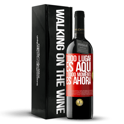 «Todo lugar es aquí y todo momento es ahora» Edición RED MBE Reserva