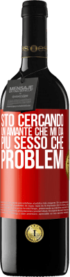 39,95 € Spedizione Gratuita | Vino rosso Edizione RED MBE Riserva Sto cercando un amante che mi dia più sesso che problemi Etichetta Rossa. Etichetta personalizzabile Riserva 12 Mesi Raccogliere 2014 Tempranillo