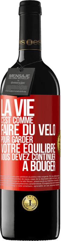 39,95 € Envoi gratuit | Vin rouge Édition RED MBE Réserve La vie c'est comme faire du vélo. Pour garder votre équilibre vous devez continuer à bouger Étiquette Rouge. Étiquette personnalisable Réserve 12 Mois Récolte 2015 Tempranillo