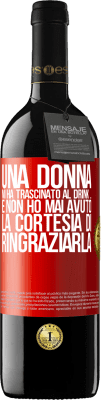 39,95 € Spedizione Gratuita | Vino rosso Edizione RED MBE Riserva Una donna mi ha trascinato al drink ... E non ho mai avuto la cortesia di ringraziarla Etichetta Rossa. Etichetta personalizzabile Riserva 12 Mesi Raccogliere 2014 Tempranillo