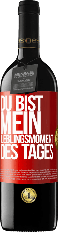 39,95 € Kostenloser Versand | Rotwein RED Ausgabe MBE Reserve Du bist mein Lieblingsmoment des Tages Rote Markierung. Anpassbares Etikett Reserve 12 Monate Ernte 2015 Tempranillo