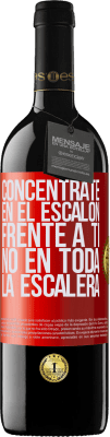 39,95 € Envío gratis | Vino Tinto Edición RED MBE Reserva Concéntrate en el escalón frente a ti, no en toda la escalera Etiqueta Roja. Etiqueta personalizable Reserva 12 Meses Cosecha 2014 Tempranillo