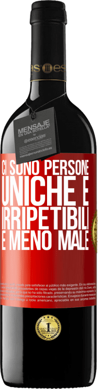 39,95 € Spedizione Gratuita | Vino rosso Edizione RED MBE Riserva Ci sono persone uniche e irripetibili. E meno male Etichetta Rossa. Etichetta personalizzabile Riserva 12 Mesi Raccogliere 2015 Tempranillo