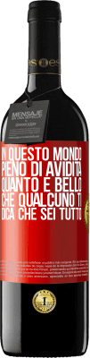 39,95 € Spedizione Gratuita | Vino rosso Edizione RED MBE Riserva In questo mondo pieno di avidità, quanto è bello che qualcuno ti dica che sei tutto Etichetta Rossa. Etichetta personalizzabile Riserva 12 Mesi Raccogliere 2015 Tempranillo