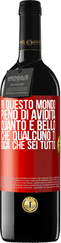 39,95 € Spedizione Gratuita | Vino rosso Edizione RED MBE Riserva In questo mondo pieno di avidità, quanto è bello che qualcuno ti dica che sei tutto Etichetta Rossa. Etichetta personalizzabile Riserva 12 Mesi Raccogliere 2015 Tempranillo