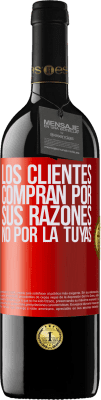 39,95 € Envío gratis | Vino Tinto Edición RED MBE Reserva Los clientes compran por sus razones, no por la tuyas Etiqueta Roja. Etiqueta personalizable Reserva 12 Meses Cosecha 2016 Tempranillo