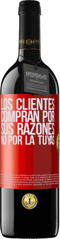 39,95 € Envío gratis | Vino Tinto Edición RED MBE Reserva Los clientes compran por sus razones, no por la tuyas Etiqueta Roja. Etiqueta personalizable Reserva 12 Meses Cosecha 2015 Tempranillo