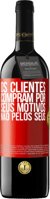 39,95 € Envio grátis | Vinho tinto Edição RED MBE Reserva Os clientes compram por seus motivos, não pelos seus Etiqueta Vermelha. Etiqueta personalizável Reserva 12 Meses Colheita 2015 Tempranillo