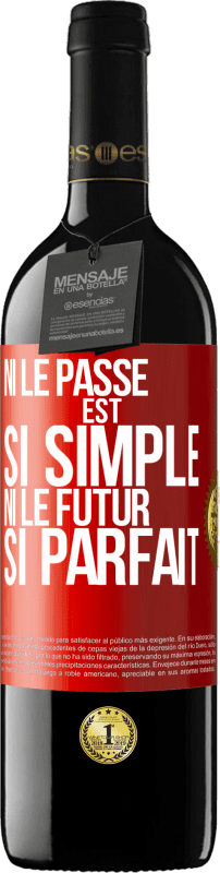 39,95 € Envoi gratuit | Vin rouge Édition RED MBE Réserve Ni le passé est si simple ni le futur si parfait Étiquette Rouge. Étiquette personnalisable Réserve 12 Mois Récolte 2014 Tempranillo