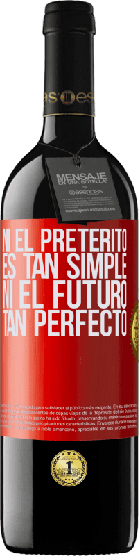 39,95 € Envío gratis | Vino Tinto Edición RED MBE Reserva Ni el pretérito es tan simple ni el futuro tan perfecto Etiqueta Roja. Etiqueta personalizable Reserva 12 Meses Cosecha 2015 Tempranillo