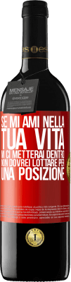 39,95 € Spedizione Gratuita | Vino rosso Edizione RED MBE Riserva Se mi ami nella tua vita, mi ci metterai dentro. Non dovrei lottare per una posizione Etichetta Rossa. Etichetta personalizzabile Riserva 12 Mesi Raccogliere 2016 Tempranillo