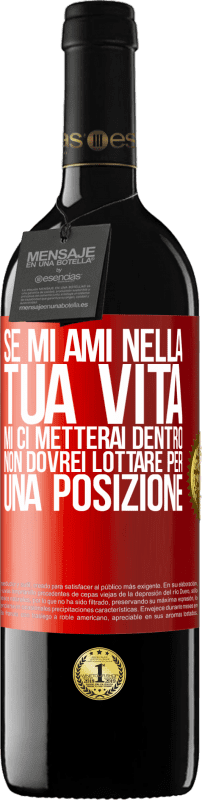 39,95 € Spedizione Gratuita | Vino rosso Edizione RED MBE Riserva Se mi ami nella tua vita, mi ci metterai dentro. Non dovrei lottare per una posizione Etichetta Rossa. Etichetta personalizzabile Riserva 12 Mesi Raccogliere 2015 Tempranillo