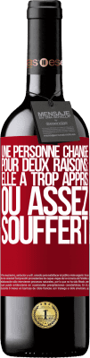 39,95 € Envoi gratuit | Vin rouge Édition RED MBE Réserve Une personne change pour deux raisons: elle a trop appris ou assez souffert Étiquette Rouge. Étiquette personnalisable Réserve 12 Mois Récolte 2016 Tempranillo