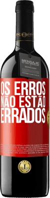 39,95 € Envio grátis | Vinho tinto Edição RED MBE Reserva Os erros não estão errados Etiqueta Vermelha. Etiqueta personalizável Reserva 12 Meses Colheita 2014 Tempranillo