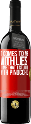 39,95 € Free Shipping | Red Wine RED Edition MBE Reserve It comes to me with lies. To me that I studied with Pinocchio Red Label. Customizable label Reserve 12 Months Harvest 2015 Tempranillo