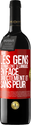 39,95 € Envoi gratuit | Vin rouge Édition RED MBE Réserve J'aime les gens qui parlent 3 langues: en face, directement et sans peur Étiquette Rouge. Étiquette personnalisable Réserve 12 Mois Récolte 2014 Tempranillo