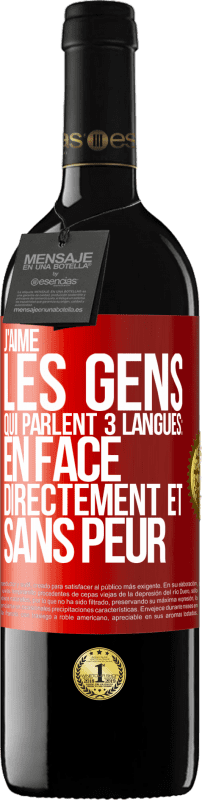 39,95 € Envoi gratuit | Vin rouge Édition RED MBE Réserve J'aime les gens qui parlent 3 langues: en face, directement et sans peur Étiquette Rouge. Étiquette personnalisable Réserve 12 Mois Récolte 2015 Tempranillo