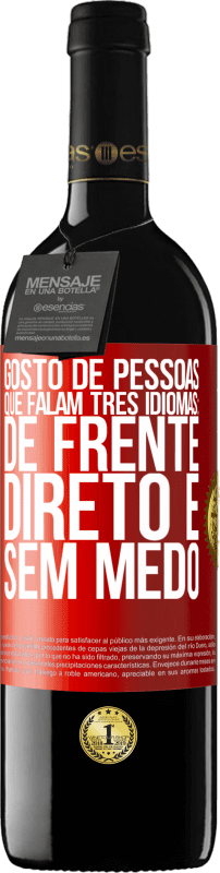 39,95 € Envio grátis | Vinho tinto Edição RED MBE Reserva Gosto de pessoas que falam três idiomas: de frente, direto e sem medo Etiqueta Vermelha. Etiqueta personalizável Reserva 12 Meses Colheita 2015 Tempranillo