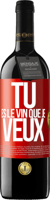 39,95 € Envoi gratuit | Vin rouge Édition RED MBE Réserve Tu es le vin que je veux Étiquette Rouge. Étiquette personnalisable Réserve 12 Mois Récolte 2016 Tempranillo
