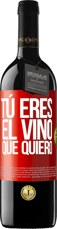 39,95 € Envío gratis | Vino Tinto Edición RED MBE Reserva Tú eres el vino que quiero Etiqueta Roja. Etiqueta personalizable Reserva 12 Meses Cosecha 2014 Tempranillo