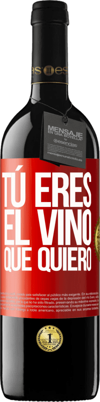 39,95 € Envío gratis | Vino Tinto Edición RED MBE Reserva Tú eres el vino que quiero Etiqueta Roja. Etiqueta personalizable Reserva 12 Meses Cosecha 2016 Tempranillo