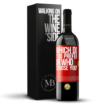 «which do you prefer, or who choose you?» RED Edition MBE Reserve