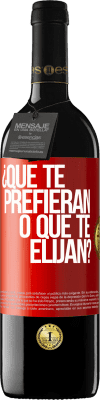 39,95 € Envío gratis | Vino Tinto Edición RED MBE Reserva ¿Que te prefieran, o que te elijan? Etiqueta Roja. Etiqueta personalizable Reserva 12 Meses Cosecha 2015 Tempranillo