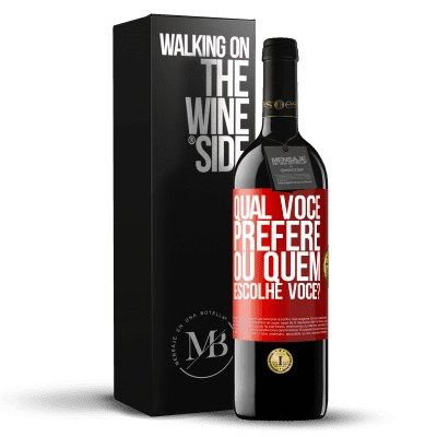 «qual você prefere, ou quem escolhe você?» Edição RED MBE Reserva