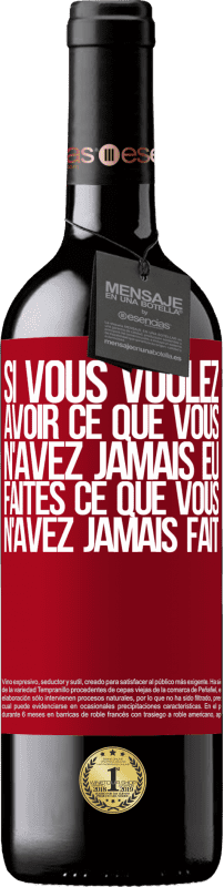 39,95 € Envoi gratuit | Vin rouge Édition RED MBE Réserve Si vous voulez avoir ce que vous n'avez jamais eu, faites ce que vous n'avez jamais fait Étiquette Rouge. Étiquette personnalisable Réserve 12 Mois Récolte 2015 Tempranillo