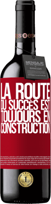 39,95 € Envoi gratuit | Vin rouge Édition RED MBE Réserve La route du succès est toujours en construction Étiquette Rouge. Étiquette personnalisable Réserve 12 Mois Récolte 2015 Tempranillo