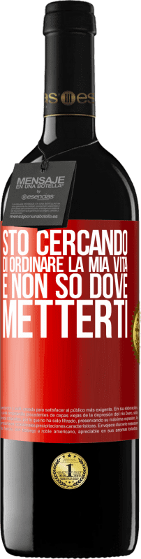 39,95 € Spedizione Gratuita | Vino rosso Edizione RED MBE Riserva Sto cercando di ordinare la mia vita e non so dove metterti Etichetta Rossa. Etichetta personalizzabile Riserva 12 Mesi Raccogliere 2015 Tempranillo