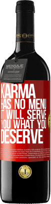 39,95 € Free Shipping | Red Wine RED Edition MBE Reserve Karma has no menu. It will serve you what you deserve Red Label. Customizable label Reserve 12 Months Harvest 2016 Tempranillo