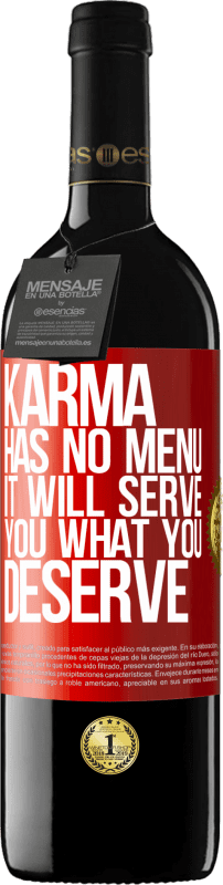 39,95 € Free Shipping | Red Wine RED Edition MBE Reserve Karma has no menu. It will serve you what you deserve Red Label. Customizable label Reserve 12 Months Harvest 2015 Tempranillo