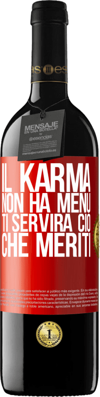 39,95 € Spedizione Gratuita | Vino rosso Edizione RED MBE Riserva Il karma non ha menu. Ti servirà ciò che meriti Etichetta Rossa. Etichetta personalizzabile Riserva 12 Mesi Raccogliere 2014 Tempranillo