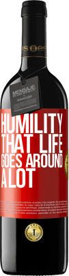 39,95 € Free Shipping | Red Wine RED Edition MBE Reserve Humility, that life goes around a lot Red Label. Customizable label Reserve 12 Months Harvest 2015 Tempranillo