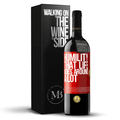 «Humility, that life goes around a lot» RED Edition MBE Reserve