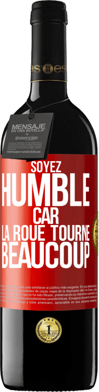 39,95 € Envoi gratuit | Vin rouge Édition RED MBE Réserve Soyez humble, car la roue tourne beaucoup Étiquette Rouge. Étiquette personnalisable Réserve 12 Mois Récolte 2015 Tempranillo