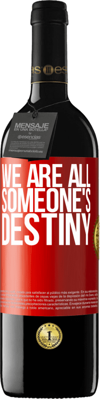 39,95 € Free Shipping | Red Wine RED Edition MBE Reserve We are all someone's destiny Red Label. Customizable label Reserve 12 Months Harvest 2015 Tempranillo