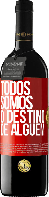 39,95 € Envio grátis | Vinho tinto Edição RED MBE Reserva Todos somos o destino de alguém Etiqueta Vermelha. Etiqueta personalizável Reserva 12 Meses Colheita 2015 Tempranillo