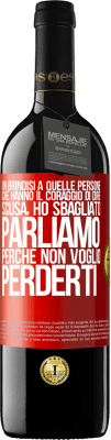 39,95 € Spedizione Gratuita | Vino rosso Edizione RED MBE Riserva Un brindisi a quelle persone che hanno il coraggio di dire Scusa, ho sbagliato. Parliamo, perché non voglio perderti Etichetta Rossa. Etichetta personalizzabile Riserva 12 Mesi Raccogliere 2014 Tempranillo