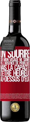 39,95 € Envoi gratuit | Vin rouge Édition RED MBE Réserve Un sourire sur mon visage ne signifie pas l'absence de problèmes, mais la capacité d'être heureux au-dessus d'eux Étiquette Rouge. Étiquette personnalisable Réserve 12 Mois Récolte 2014 Tempranillo