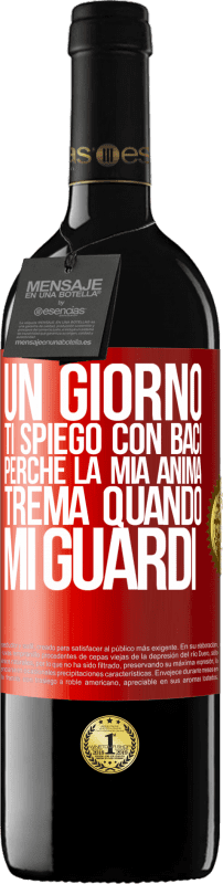 39,95 € Spedizione Gratuita | Vino rosso Edizione RED MBE Riserva Un giorno ti spiego con baci perché la mia anima trema quando mi guardi Etichetta Rossa. Etichetta personalizzabile Riserva 12 Mesi Raccogliere 2015 Tempranillo