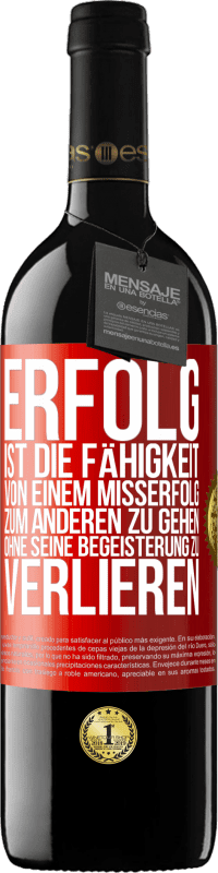 39,95 € Kostenloser Versand | Rotwein RED Ausgabe MBE Reserve Erfolg ist die Fähigkeit, von einem Misserfolg zum anderen zu gehen, ohne seine Begeisterung zu verlieren Rote Markierung. Anpassbares Etikett Reserve 12 Monate Ernte 2015 Tempranillo