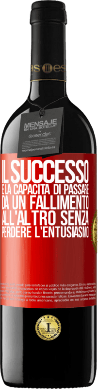 39,95 € Spedizione Gratuita | Vino rosso Edizione RED MBE Riserva Il successo è la capacità di passare da un fallimento all'altro senza perdere l'entusiasmo Etichetta Rossa. Etichetta personalizzabile Riserva 12 Mesi Raccogliere 2015 Tempranillo