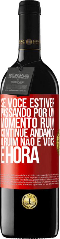 39,95 € Envio grátis | Vinho tinto Edição RED MBE Reserva Se você estiver passando por um momento ruim, continue andando. O ruim não é você, é hora Etiqueta Vermelha. Etiqueta personalizável Reserva 12 Meses Colheita 2015 Tempranillo