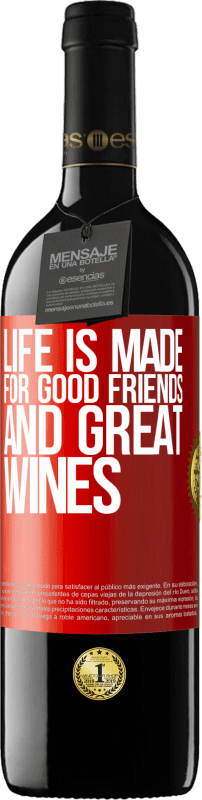 39,95 € Free Shipping | Red Wine RED Edition MBE Reserve Life is made for good friends and great wines Red Label. Customizable label Reserve 12 Months Harvest 2015 Tempranillo